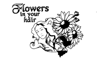 FLOWERS IN YOUR HAIR