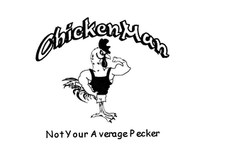 CHICKENMAN NOT YOUR AVERAGE PECKER