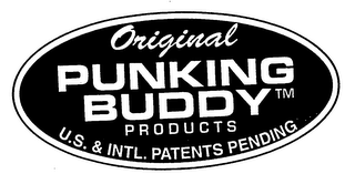 ORIGINAL PUNKING BUDDY TM PRODUCTS U.S. & INTL. PATENTS PENDING