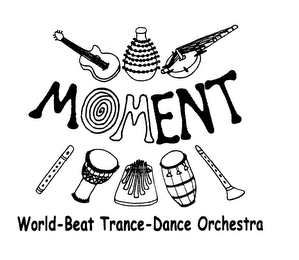 MOMENT WORLD-BEAT TRANCE-DANCE ORCHESTRA