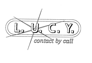 L.U.C.Y. CONTACT BY CALL