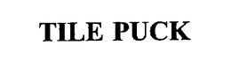 TILE PUCK