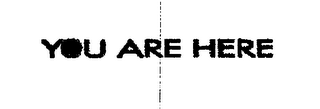 YOU ARE HERE