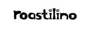 ROASTILINO