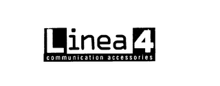 LINEA 4 COMMUNICATION ACCESSORIES