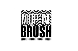 MOP 'N' BRUSH