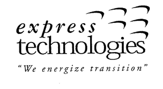 EXPRESS TECHNOLOGIES "WE ENERGIZE TRANSITION"