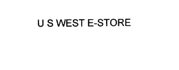 U S WEST E-STORE