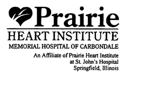 PRAIRIE HEART INSTITUTE MEMORIAL HOSPITAL OF CARBONDALE AN AFFILIATE OF PRAIRIE HEART INSTITUTE AT ST. JOHN'S HOSPITAL SPRINGFIELD, ILLINOIS