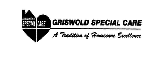 GRISWOLD SPECIAL CARE A TRADITION OF HOMECARE EXCELLENCE