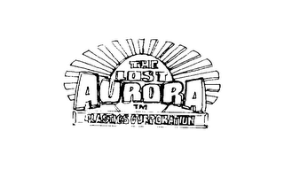 THE LOST AURORA PLASTICS CORPORATION