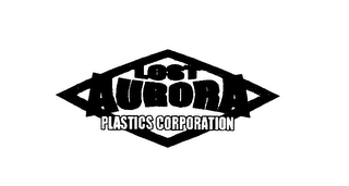 LOST AURORA PLASTICS CORPORATION