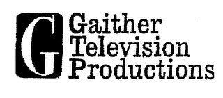 G GAITHER TELEVISION PRODUCTIONS