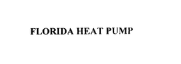FLORIDA HEAT PUMP