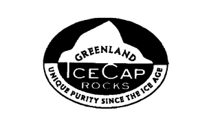 GREENLAND ICE CAP ROCKS UNIQUE PURITY SINCE THE ICE AGE