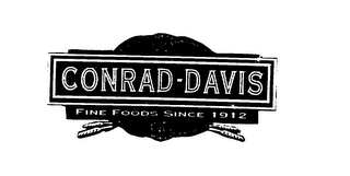 CONRAD-DAVIS FINE FOODS SINCE 1912