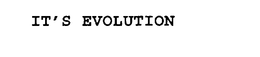 IT'S EVOLUTION