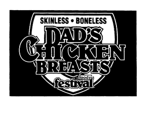 SKINLESS BONELESS DAD'S CHICKEN BREASTS FOODS FESTIVAL