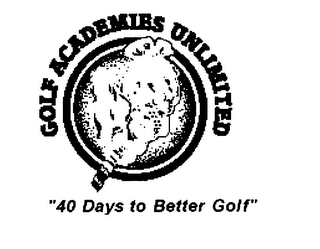 GOLF ACADEMIES UNLIMITED "40 DAYS TO BETTER GOLF"