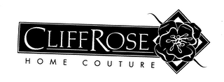 CLIFF ROSE HOME COUTURE