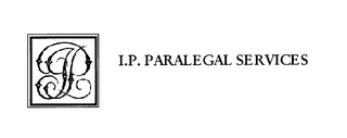 IP I.P. PARALEGAL SERVICES