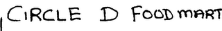 CIRCLE D FOOMART