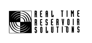 REAL TIME RESERVOIR SOLUTIONS