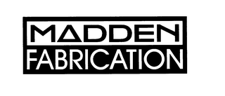 MADDEN FABRICATION