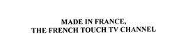 MADE IN FRANCE, THE FRENCH TOUCH TV CHANNEL