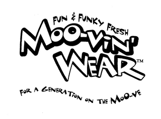 MOO-VIN' WEAR FUN & FUNKY FRESH FOR A GENERATION ON THE MOO-VE