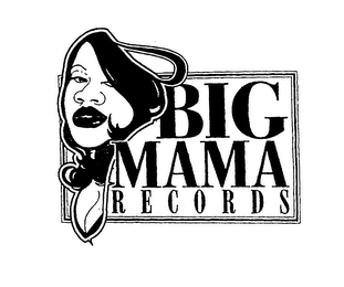 BIG MAMA RECORDS