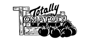 TOTALLY TOMATOES