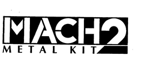 MACH2 METAL KIT