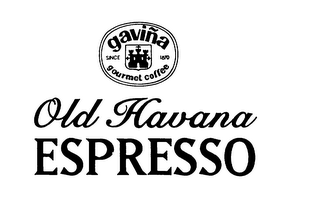 GAVINA GOURMET COFFEE SINCE 1870 OLD HAVANA ESPRESSO