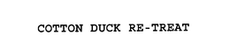 COTTON DUCK RE-TREAT