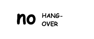 NO HANG-OVER