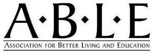 ABLE ASSOCIATION FOR BETTER LIVING AND EDUCATION