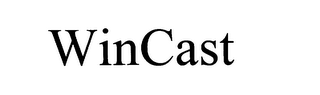 WINCAST