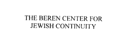 THE BEREN CENTER FOR JEWISH CONTINUITY