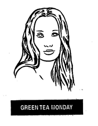 GREEN TEA MONDAY