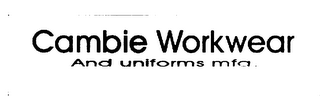 CAMBIE WORKWEAR AND UNIFORMS MFG.