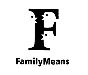 F FAMILYMEANS