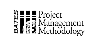 BATES PROJECT MANAGEMENT METHODOLOGY