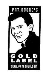 PAT BOONE'S GOLD LABEL WWW.PATSGOLD.COM