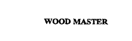 WOOD MASTER