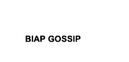 BIAP GOSSIP