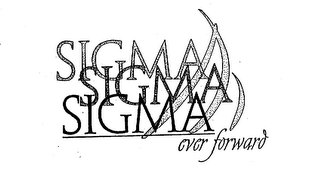 SIGMA SIGMA SIGMA EVER FORWARD