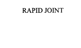 RAPID JOINT