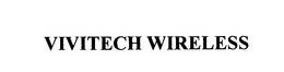 VIVITECH WIRELESS