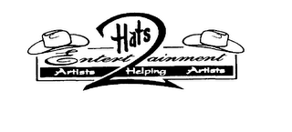 2 HATS ENTERTAINMENT ARTISTS HELPING ARTISTS